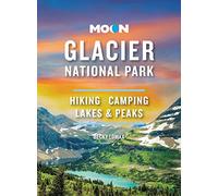 Moon Glacier National Park: Hiking, Camping, Lakes & Peaks