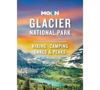 Moon Glacier National Park: Hiking, Camping, Lakes & Peaks