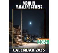 Moon in Maryland Streets 2025: Delve into Over a Year of Captivating Moonlit Views on Maryland Streets, Ideal for Planning and Organization