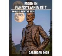 Moon in Pennsylvania City 2025: 15 Months of Moonlit Moments October 2024 to December 2025 Capturing the Magic of the Moon Over Pennsylvania Cities ... Organizing in Large Size 8.5 x 11 Ideal Gifts