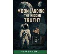 Moon Landing: The Hidden Truth?
