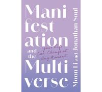 Moon Li Jonathan Soul Manifestation and the Multiverse (Copertina rigida)