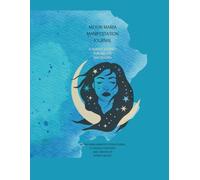 Moon Mama Manifesting Journal: A guided journey for manifesting in mid-life