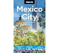 Moon Mexico City: Neighborhood Walks, Street Food & Nightlife, Art & Architecture