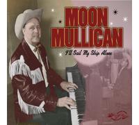 Moon Mullican - I'll Sail My Ship Alone Set