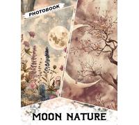 Moon Nature Photo Book: Nighttime Scenes Gift with 40 Enchanting Images Featuring Moonlit Landscapes And Celestial Beauty