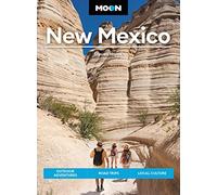 Moon New Mexico (Twelfth Edition): Outdoor Adventures, Road Trips, Local Culture