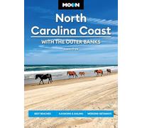 Moon North Carolina Coast With the Outer Banks: Best Beaches, Kayaking & Sailing, Weekend Getaways