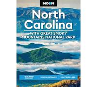 Moon North Carolina With Great Smoky Mountains National Park: Blue Ridge Parkway, Coastal Getaways, Craft Beer & Bbq