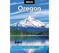 Moon Oregon: Coastal Getaways, Craft Beer & Wine, Hiking & Camping - NUOVO