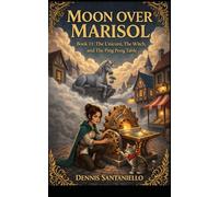 Moon Over Marisol: Book Eleven: The Unicorn, The Witch, and the Ping Pong Table