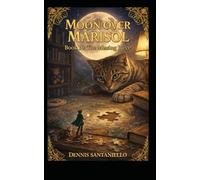 Moon Over Marisol: Book Ten: The Missing Piece