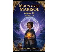 Moon Over Marisol: Books 7-9: (A Cozy Fantasy Novella Collection)