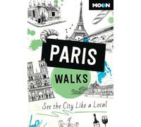 Moon Travel Guides Moon Paris Walks (Third Edition) (Tascabile)