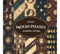 Moon Phases Scrapbook Paper Pad: Vintage Celestial Witchy Craft | 20 Mystical Designs: Lunar Cycle Sun Moon Face Tarot Ephemera Decorative Cardstock | ... Scrapbooking Collage Art Gift Women Adults