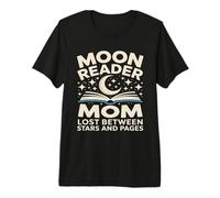 Moon Reader Libro Mamma Perso tra Stelle E Pagine Maglietta Premium
