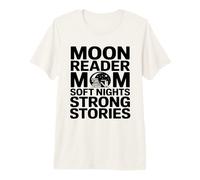 Moon Reader Mamma Soft Nights Storie Forti Maglietta Premium