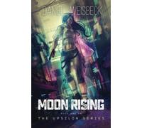 Moon Rising: The Upsilon Series: Book One of the Upsilon Series: 1