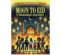 Moon to Eid: A Ramadan Journey: 19