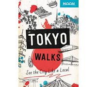 Moon Tokyo Walks (First Edition): See the City Like a Local [Lingua Inglese]