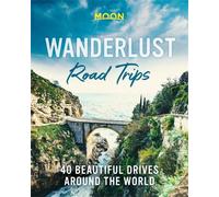 Moon Travel Guides Wanderlust Road Trips (First Edition) (Copertina rigida)
