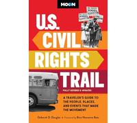 Moon U.s. Civil Rights Trail: A Traveler's Guide to the People, Places, and Events That Made the Movement