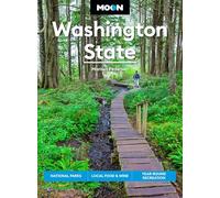 Moon Washington State (First Edition): National Parks, Local Food & Wine, Year-Round Recreation