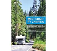 Moon West Coast RV Camping (Fifth Edition): The Complete Guide to More Than 2,300 RV Parks and Campgrounds in Washington, Oregon, and California [Lingua Inglese]