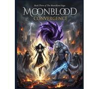 MoonBlood: Convergence: The MoonBlood Saga (Book 3)