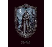 Moonbound Knight Notebook: Medieval Fantasy Companion Inspired by Silver Heraldry, Forgotten Kingdoms, and Lunar Guardians
