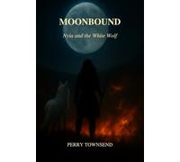 MOONBOUND: NYIA AND THE WHITE WOLF