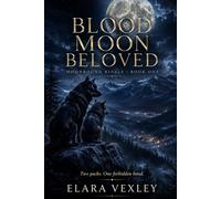 Moonbound Rivals - Book One: Two packs. One forbidden bond. A love strong enough to shatter a century of blood.