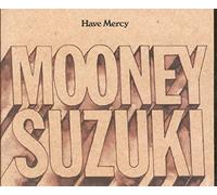 Mooney Suzuki,the - Have Mercy