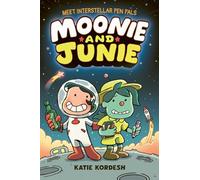 Moonie and Junie: Interstellar Pen Pals: A new graphic novel series from emmy-winning illustrator