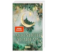 Moonlight Academy. Feenzauber: Von der 'Ravenhall Academy'-Autorin! Romantische Feen-Fantasy mit Academy-Setting