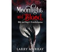 Moonlight and Blood: Billy and Hugo's Tranformation