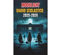 Moonlight - Diario Scolastico | Grafica in Tema Horror e Umorismo Nero: Storie da Incubo e Giochi Maledetti. Solo per Studenti Notturni