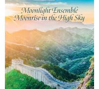 Moonlight Ensemble, Moonrise In The High Sky