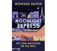 Moonlight Express - Mit dem Nachtzug um die Welt