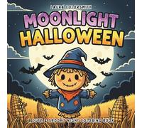 Moonlight Halloween - A Cute & Spooky Night Coloring Book: Discover Whimsical Moonlit Scenes with Adorable Spooky Characters - Bold & Easy Halloween Coloring Fun for All Ages