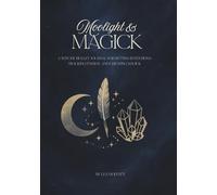 Moonlight & Magick: A Witchy Bullet Journal for Setting Intentions, Tracking Energy, and Creating Magick