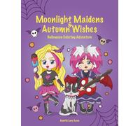 Moonlight Maidens & Autumn Wishes | Gothic Girls | 8.5x11 inches | 30 coloring pages | Gift for children and adults: Halloween Coloring Adventure in Every Page