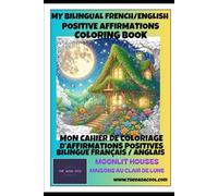 Moonlight Maisons au Clair de Lune - Cahier de coloriage bilingue avec mantras inspirants pour enfants: Coloriage méditatif en français et anglais dès ... l’amour de soi et la force intérieure