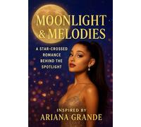 Moonlight & Melodies: A Star-Crossed Romance Behind the Spotlight