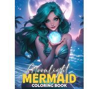 Moonlight Mermaid Coloring Book: Enchanting Sea Girls Coloring Pages With Dreamy Celestial Designs And Magical Ocean Scenes For Relaxation And Creative Escape