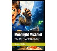 Moonlight Mischief: The Werewolf Birthday