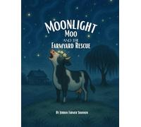Moonlight Moo and the Farmyard Rescue