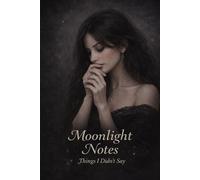 Moonlight Notes: Things I Didn’t Say
