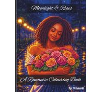Moonlight & Roses: A Romantic Colouring Book