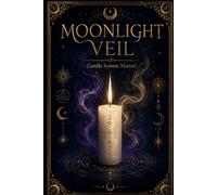 MOONLIGHT VEIL READINGS: The Candle System Manual: 1